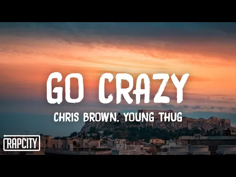 Download MP3 Chris Brown \u0026 Young Thug - Go Crazy (Lyrics)