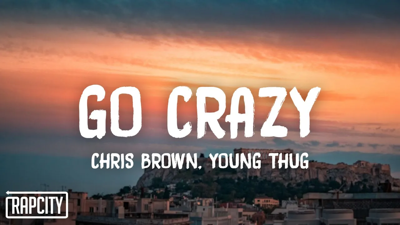 Chris Brown & Young Thug - Go Crazy (Lyrics)