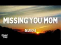 INGAROSE - MISSING YOU MOM (Lyrics)