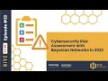 Cybersecurity Risk Assessment with Bayesian Networks in 2022