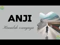 Download Lagu Anji - Kamulah orangnya (Lirik)