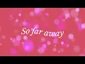 Download Lagu So far away // Edit Audio