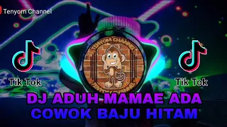 Download DJ REMIX ADUH MAMAE ADA COWOK BAJU HITAM - TERBARU 2020 - TENYOM CHANNEL MP3