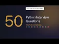 50 Questions to Crack the Python Interview Full Compilation