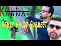 Download Lagu Kale Karname 2019 Remix By Dj Gurmeet Nigana | Letest Gurmeet Nigana Remix Song 2019