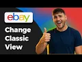 How To Change eBay To Classic View Classic Layout Guide 2026