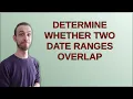 Determine Whether Two Date Ranges Overlap