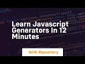 Learn javascript generators in 12 minutes