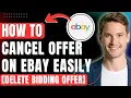 How to Cancel Offer on Ebay Delete the bidding offer or Retract it Easily 2026