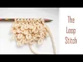 Loopy Knitting How to Knit the Loop Stitch Fun Simple Texture Tutorial
