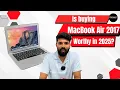Is the MacBook Air 2017 Worth Buying in 2025 Full Review Honest Opinion Budget Apple Laptop