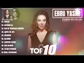Ebru Yaşar - En Çok Dinlenen En Hit Pop Remix Şarkıları