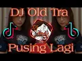 Download Lagu DJ Old Tra Pusing Lagi (DJ ANDY REMIX KALTIM)