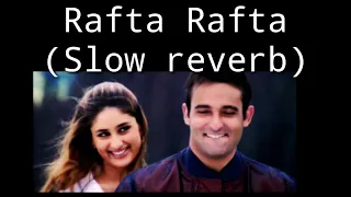 Download Rafta Rafta (slow reverb) l Hulchul l Kareena Kapoor,Akshaye khanna MP3