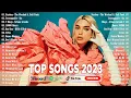 Top 40 Songs of 2022 2023 - Billboard Hot 100 This Week - Best Pop Music Playlist on Spotify 2023