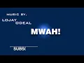 Mwah! Lojay Odeal  (official audio )