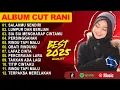 Download Lagu Playlist Full Album Terbaik/ SALAHMU SENDIRI TERBARU 2025 - Cut Rani - Lumpur Dan Berlian