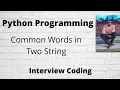 Find Common Words In Two Strings Python