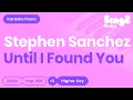 Download Lagu Stephen Sanchez - Until I Found You (Higher Key) Karaoke Piano