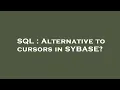 SQL Alternative to cursors in SYBASE