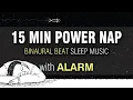 15 Min POWER NAP MUSIC with Alarm for Recharging Deep Power Nap \u0026 Focus | Mindfulness Meditation