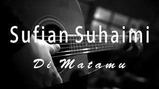 Download Sufian Suhaimi - Di Matamu ( Acoustic Karaoke / Cover / Instrumental ) MP3