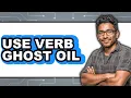 How to Use Verb Ghost Oil Only Way