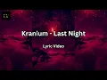 Kranium - Last Night [2018] (Lyric Video)