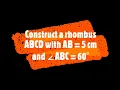 To construct a rhombus given the length of one side and one angle