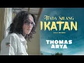 Download Lagu THOMAS ARYA - TIADA SILANG IKATAN (Official Music Video)