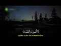 Download Lagu Surah Al Qiyamah - Mishary Rashid Alafasy - @tadabburdaily