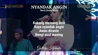 Download NYANDAK ANGIN KARAOKE CEWEK versi DEDE RISTY GANJENE PANTURA MP3