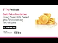 GOLD PRICE PREDICTION USING ENSEMBLE BASED MACHINE LEARNING TECHNIQUES latest ml projects
