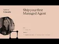 Ship your first Managed Agent