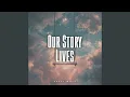 Download Lagu Our Story Lives