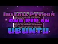 How to Install Python and pip on Ubuntu Python Tutorial for Beginners