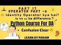 Identity Operator in Python Difference Between is and Hindi Tutorial LearnByparam