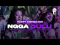 Lagu DJ NGGA DULU | NGGA NGGA DULU KALAU BUKAN KAMU PARTY MENGKANE 