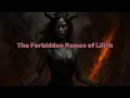 The Seven Forbidden Names of Lilith And Why Speaking Them Calls Her Closer