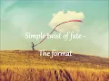 Simple twist of fate - The Format