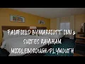 Fairfield by Marriott Inn Suites Raynham Review - Middleboro United State