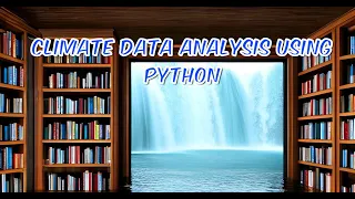 Climate Data Analysis Using Python Part 3