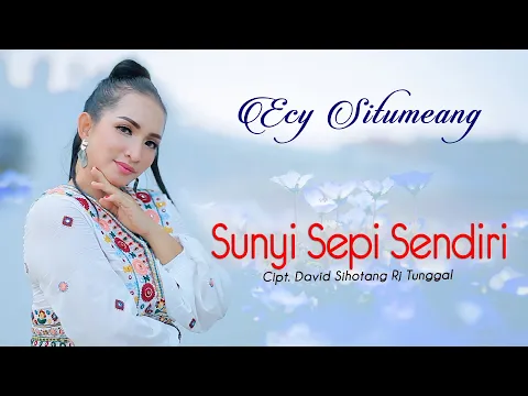 Download MP3 SUNYI SEPI SENDIRI - Ecy Situmeang [Video Music Official]