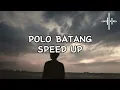 Download Lagu POLO BATANG - SPEED UP