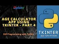 Age Calculator App using Tkinter - part 4 GUI Python Programming Certification Training Uplatz