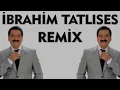 Download Lagu İbrahim Tatlıses Remix (Mix)