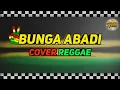 Download Lagu Bunga Abadi - Rio Clappy (Cover Reggae) by as tone