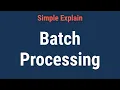 What Is Batch Processing How It Works Examples and History