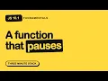 Generators Functions That Pause JS Fundamentals 10 1 Three Minute Stack