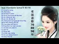 Download Lagu lagu mandarin lama 70.80.90an